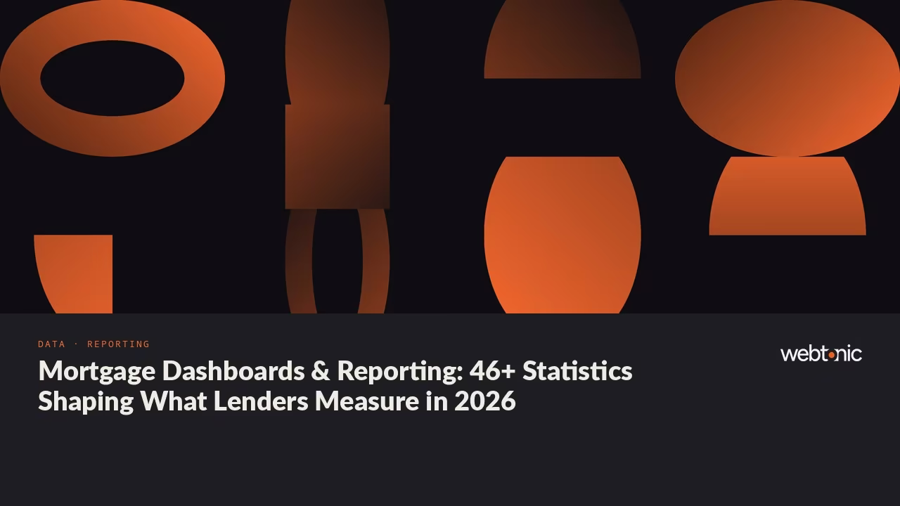 Mortgage Dashboards & Reporting: 46+ Statistics Shaping What Lenders Measure in 2026 — Web Tonic blog thumbnail