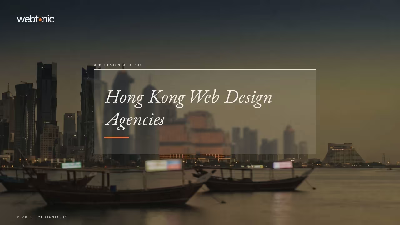 Hong Kong Web Design and UI/UX Agencies, Sorted by Evidence for 2026 — Web Tonic blog thumbnail