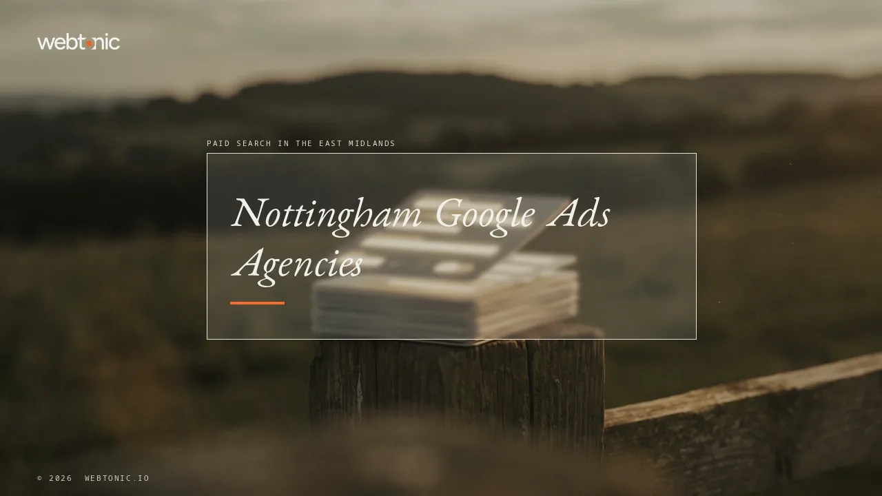 Nottingham Google Ads Management in 2026: Nine Agencies Behind the Search Bids — Web Tonic blog thumbnail