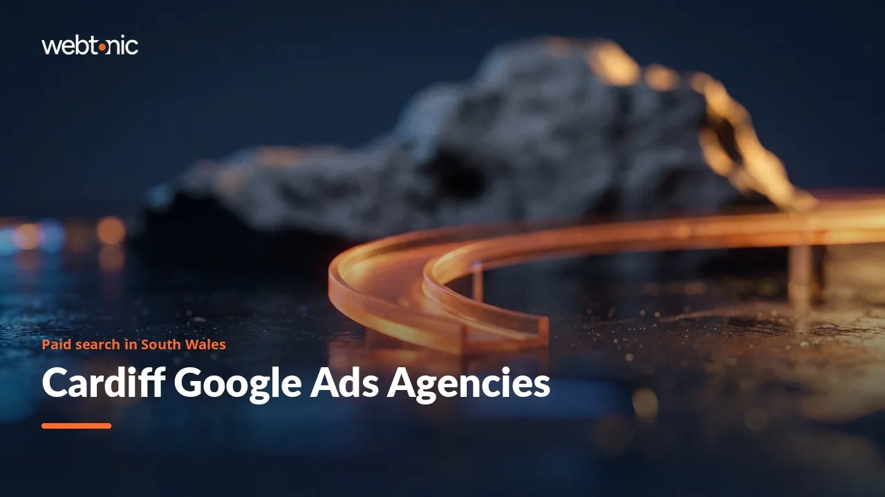 Ten Cardiff Google Ads Agencies Judged on What Happens After the Click (2026) — Web Tonic blog thumbnail