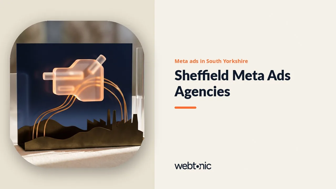 Sheffield Meta Ads in 2026: Thirteen Agencies, From Kelham Island to Killamarsh — Web Tonic blog thumbnail