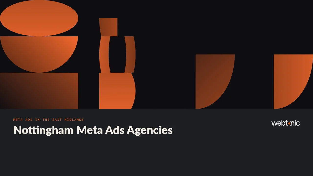The Paid Social Bench in Nottingham: Eleven Meta Ads Agencies Reviewed for 2026 — Web Tonic blog thumbnail