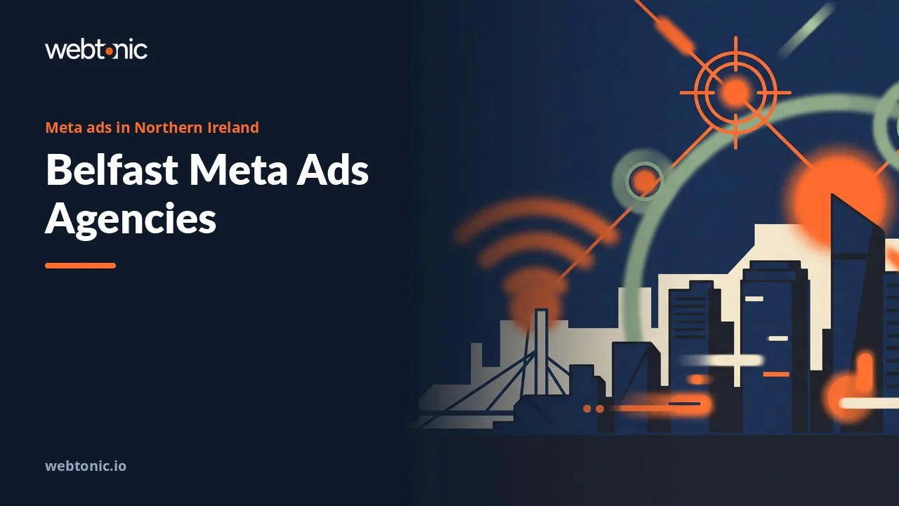 Paid Social, Made in Belfast: Eight Meta Ads Agencies Checked for 2026 — Web Tonic blog thumbnail