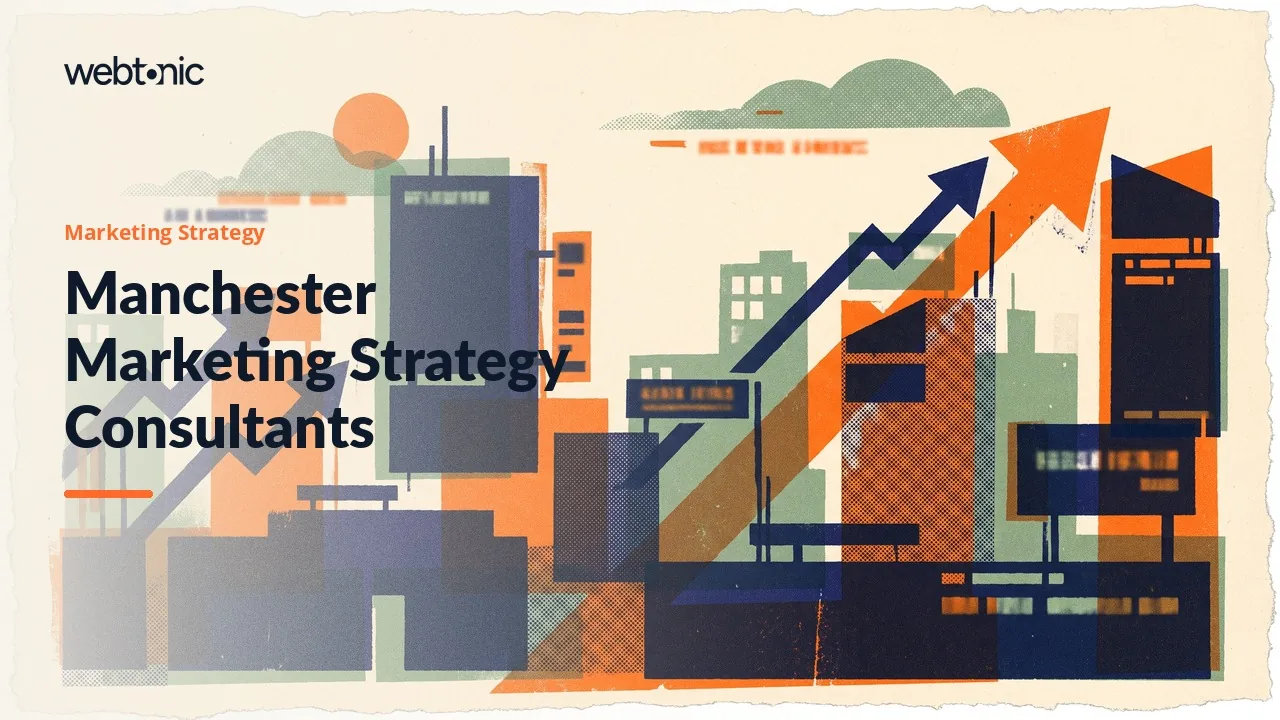 Nine Manchester Marketing Strategy Consultancies to Brief in 2026 — Web Tonic blog thumbnail