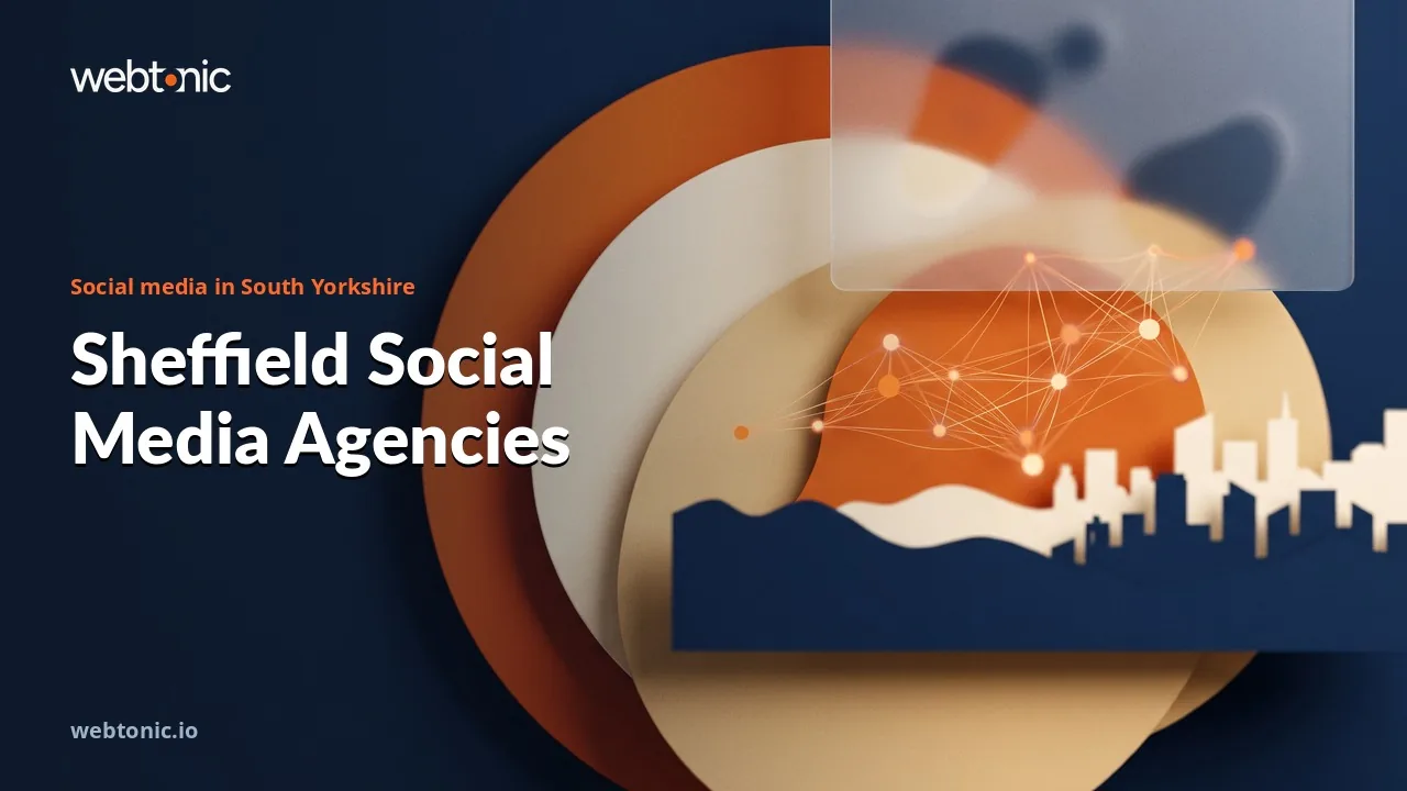 Eleven Sheffield Social Media Agencies That Run the Accounts Day to Day (2026) — Web Tonic blog thumbnail