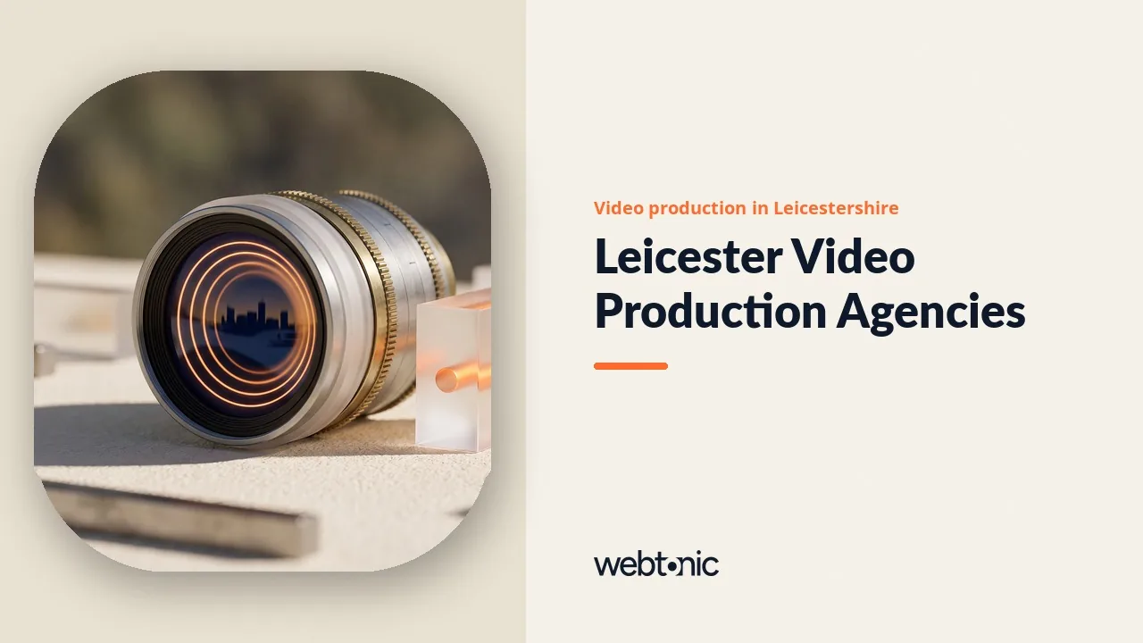 Leicester Video Production in 2026: Twelve Companies, Ten in the Cultural Quarter — Web Tonic blog thumbnail