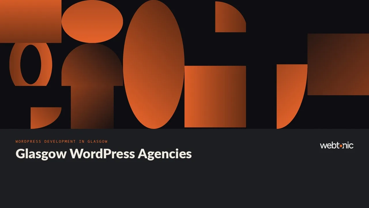 Eight Glasgow Agencies That Build on WordPress, and the One That Prints a Price (2026) — Web Tonic blog thumbnail