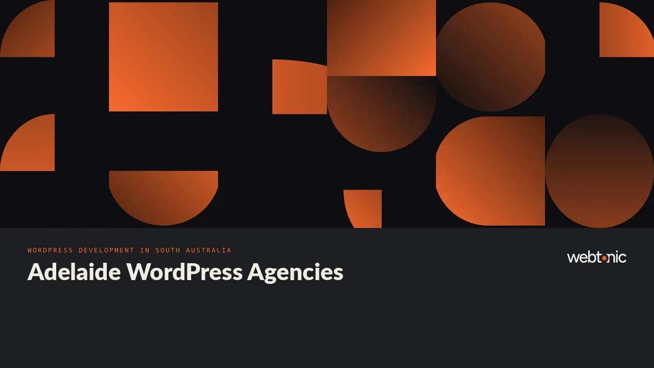Adelaide WordPress Development Agencies, Compared on Clients and Care Plans (2026) — Web Tonic blog thumbnail