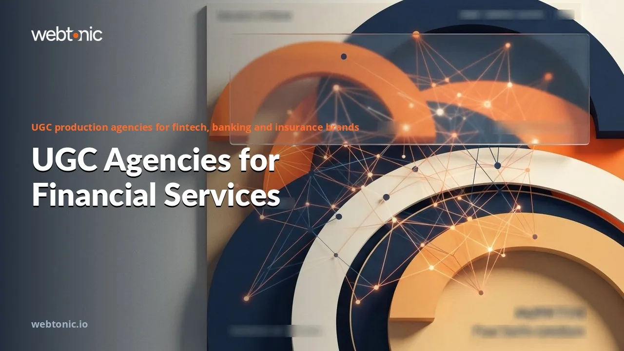 Creators Your Compliance Team Can Approve: Fourteen UGC Agencies for Financial Services in 2026 — Web Tonic blog thumbnail