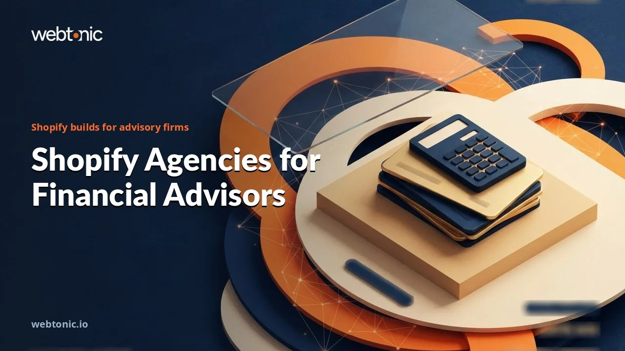 Shopify for Financial Advisory Firms in 2026: Twelve Development Agencies and the Advice Work They Show — Web Tonic blog thumbnail