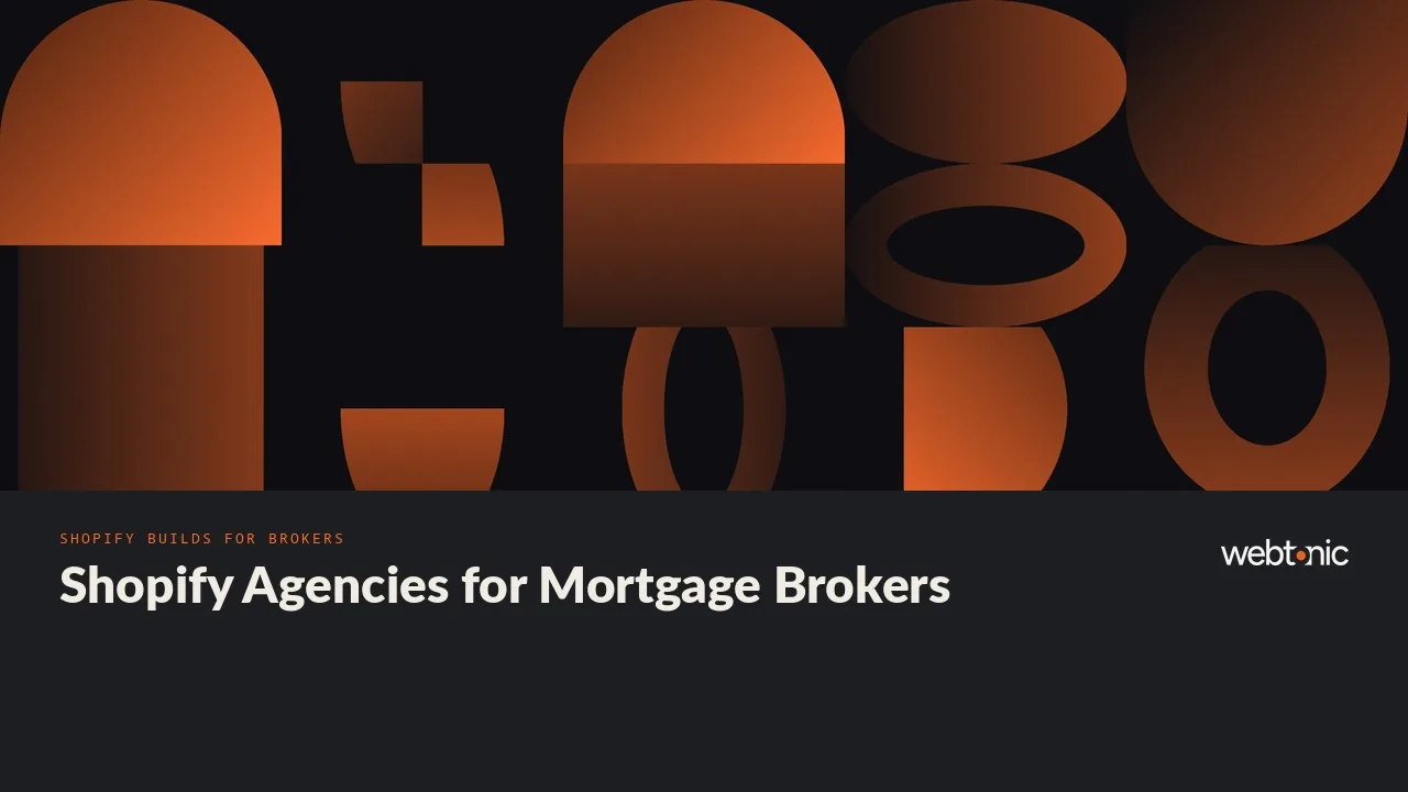Mortgage Brokers and Shopify in 2026: Nine Development Agencies With Lending Work on Record — Web Tonic blog thumbnail