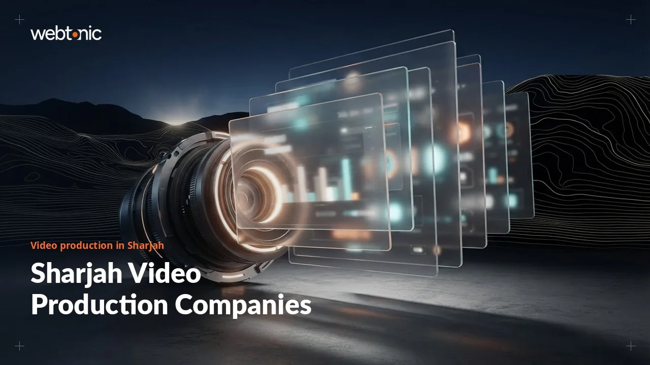 Shoot, Edit, Stream: Ten Video Production Companies Serving Sharjah in 2026 — Web Tonic blog thumbnail