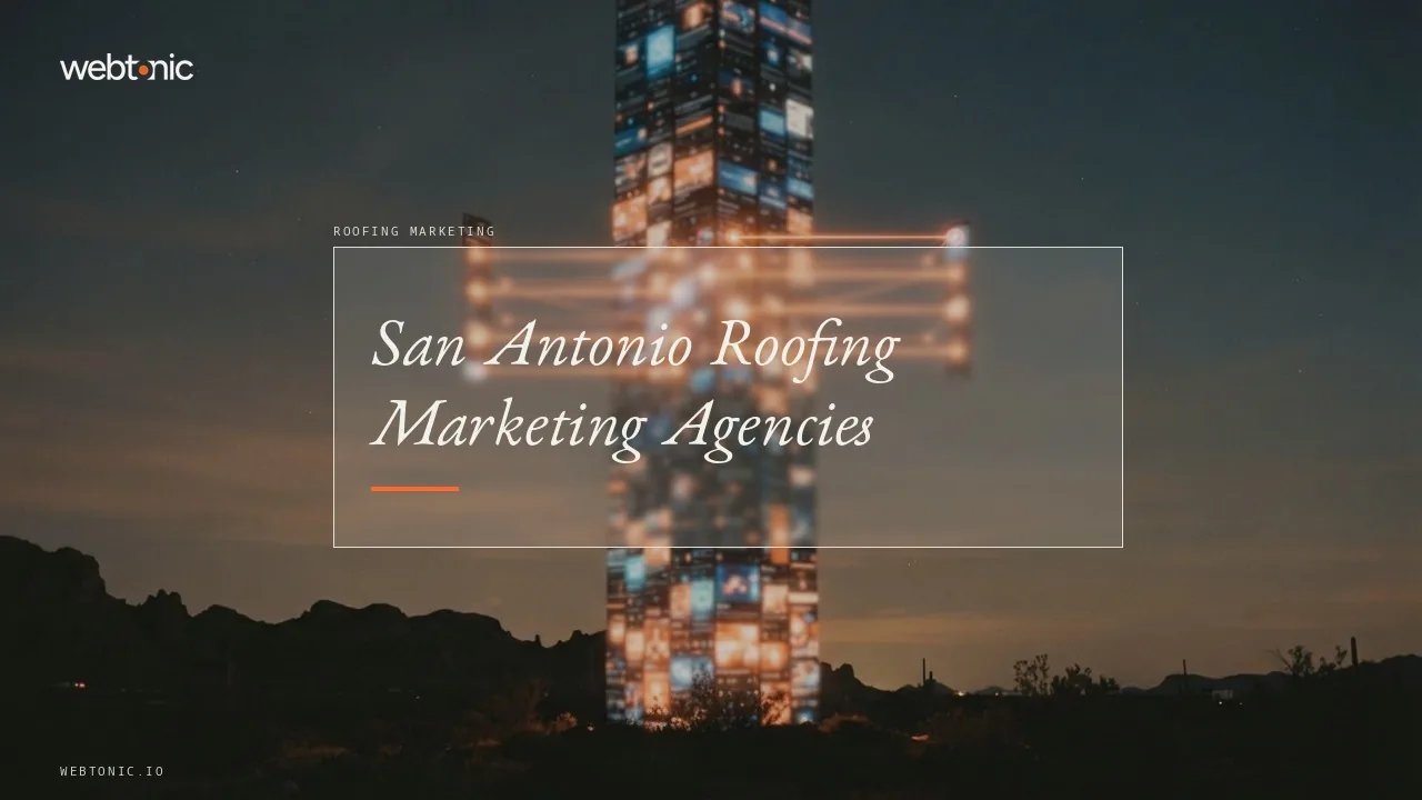 San Antonio Roofing Marketing Agencies for 2026, Every One Based in Texas — Web Tonic blog thumbnail