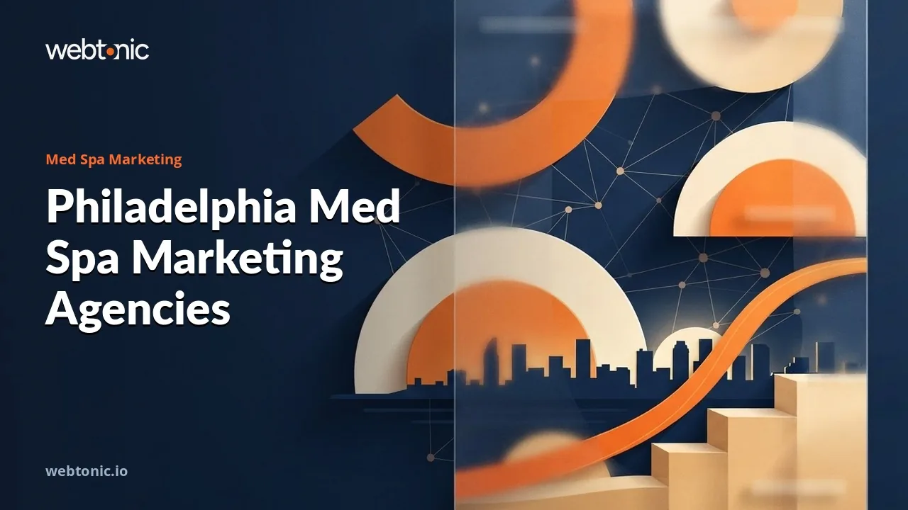 Philadelphia Med Spa Marketing in 2026: Nine Aesthetics Agencies and What Each Publishes — Web Tonic blog thumbnail