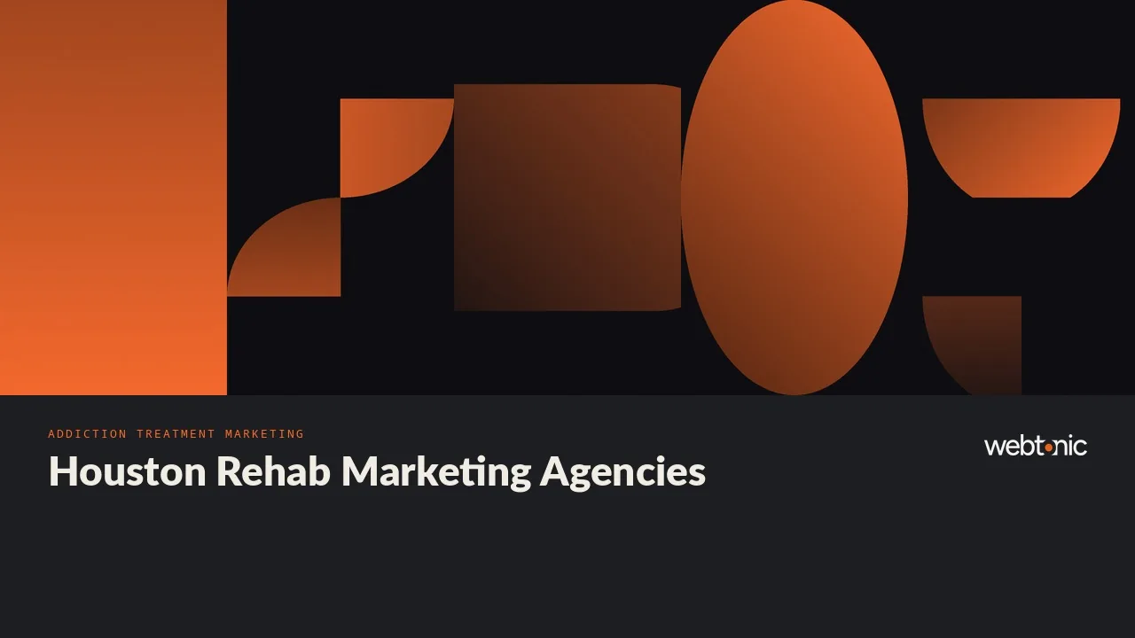 Houston Rehab Marketing Agencies Ranked for 2026: Two Local Firms and Seven Specialists — Web Tonic blog thumbnail