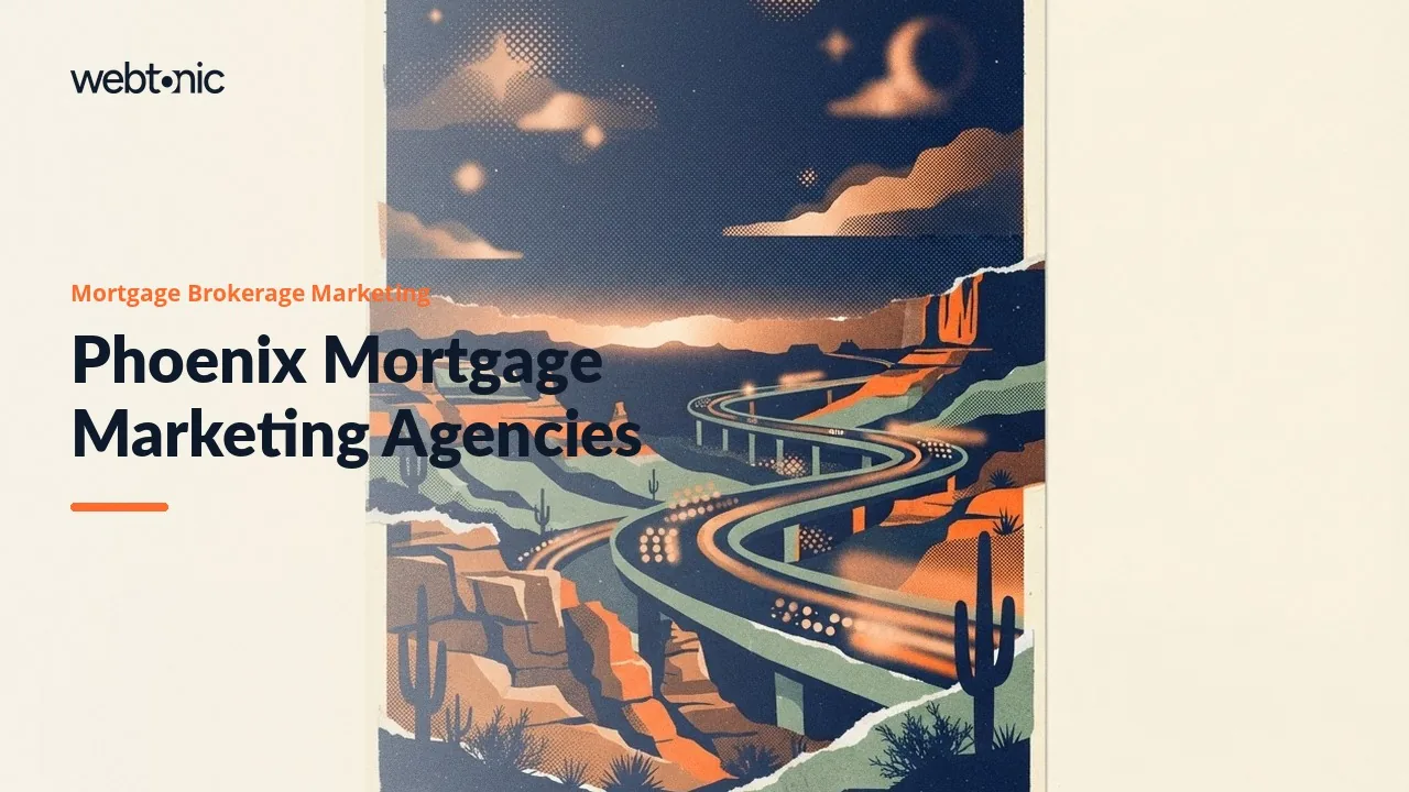Phoenix Mortgage Marketing Agencies for 2026: Nine Remote Specialists With Their Real Bases Named — Web Tonic blog thumbnail