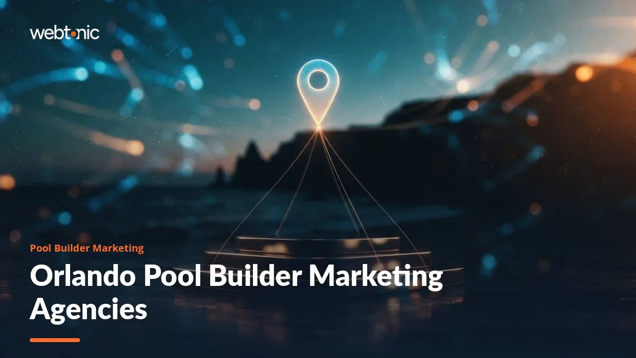 From Tampa Bay to Boca Raton: Nine Marketing Agencies for Orlando Pool Builders in 2026 — Web Tonic blog thumbnail
