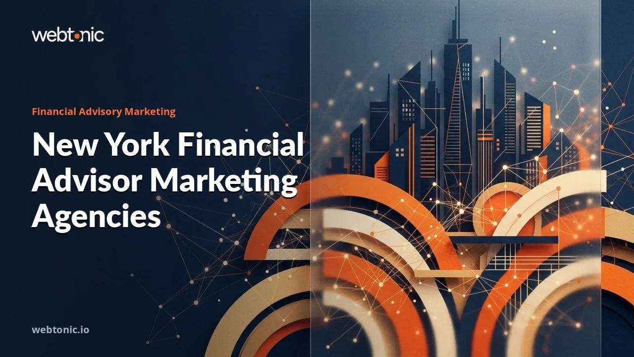 Nine Agencies That Market New York Financial Advisors in 2026, From JOHN LUKE to iDesign — Web Tonic blog thumbnail