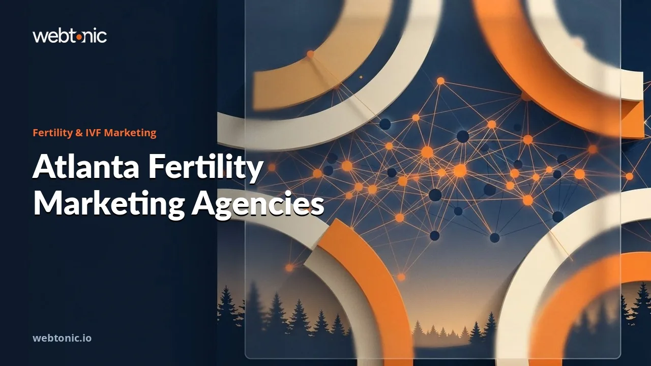 Atlanta IVF Clinics Have Nine Marketing Agencies to Weigh in 2026, None Headquartered Locally — Web Tonic blog thumbnail