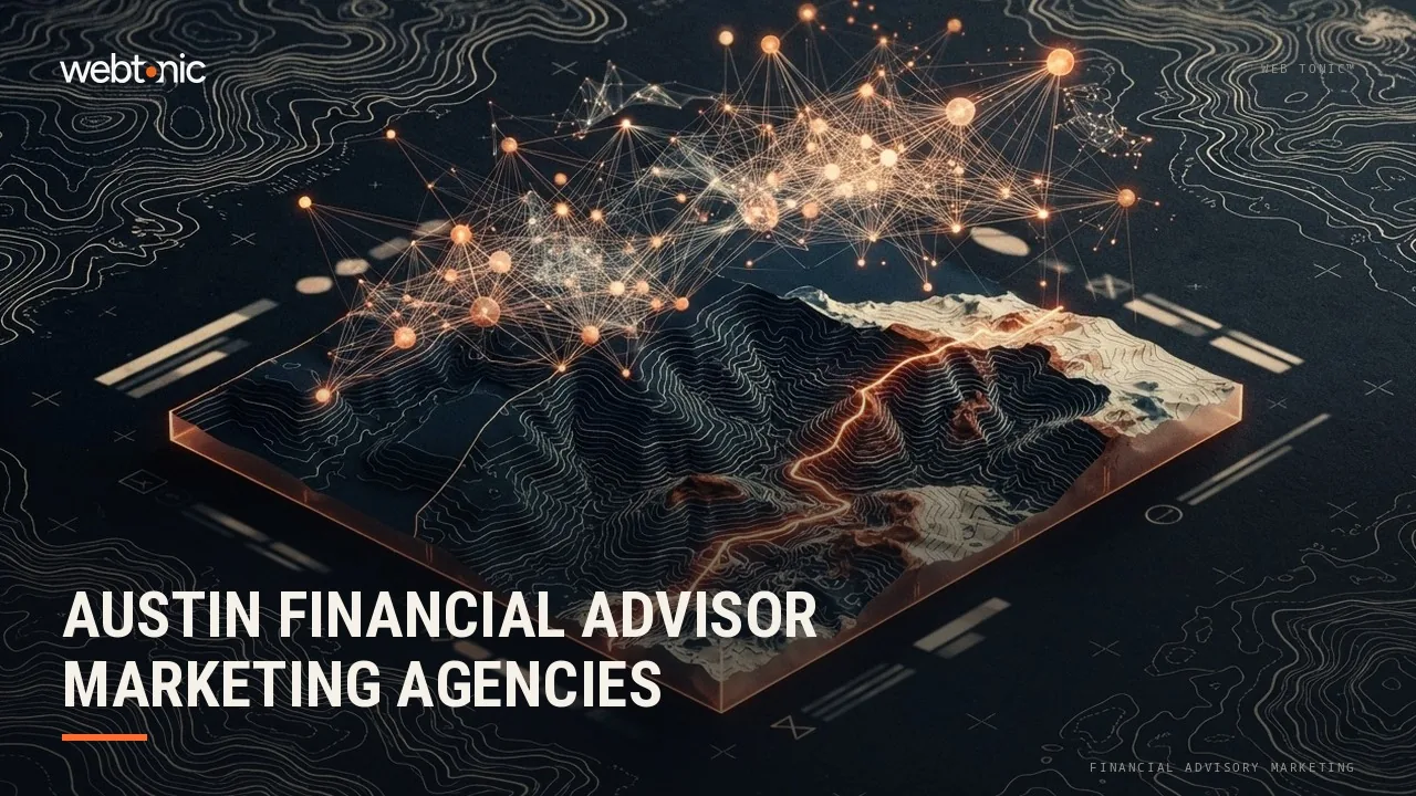Hiring a Financial Advisor Marketing Agency in Austin in 2026: Nine Firms Compared — Web Tonic blog thumbnail
