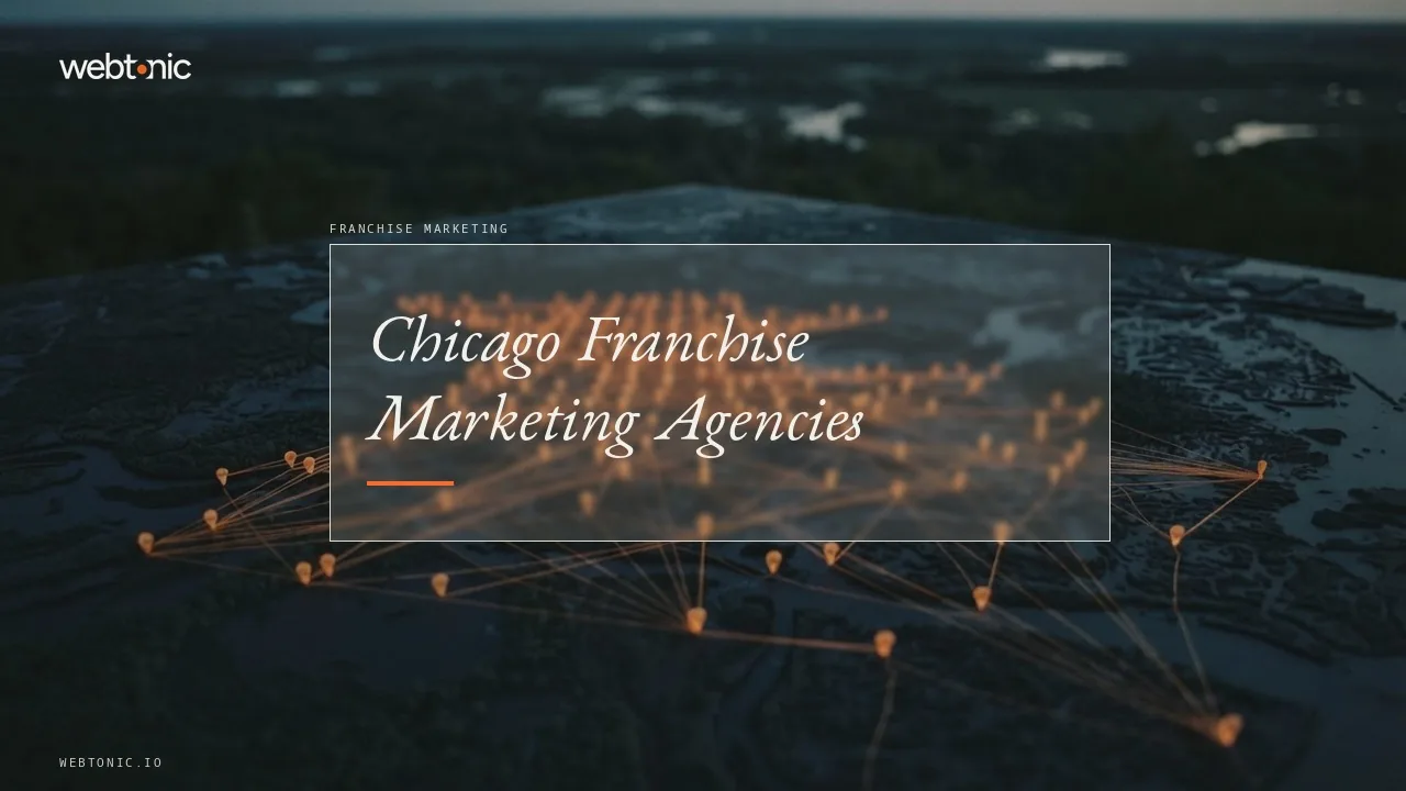 Chicago Franchise Marketing in 2026: Ten Agencies, Five Headquartered in the Metro — Web Tonic blog thumbnail