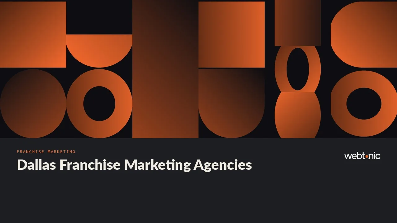 Dallas Franchise Marketing Agencies for 2026, Seven of Them Based in North Texas — Web Tonic blog thumbnail