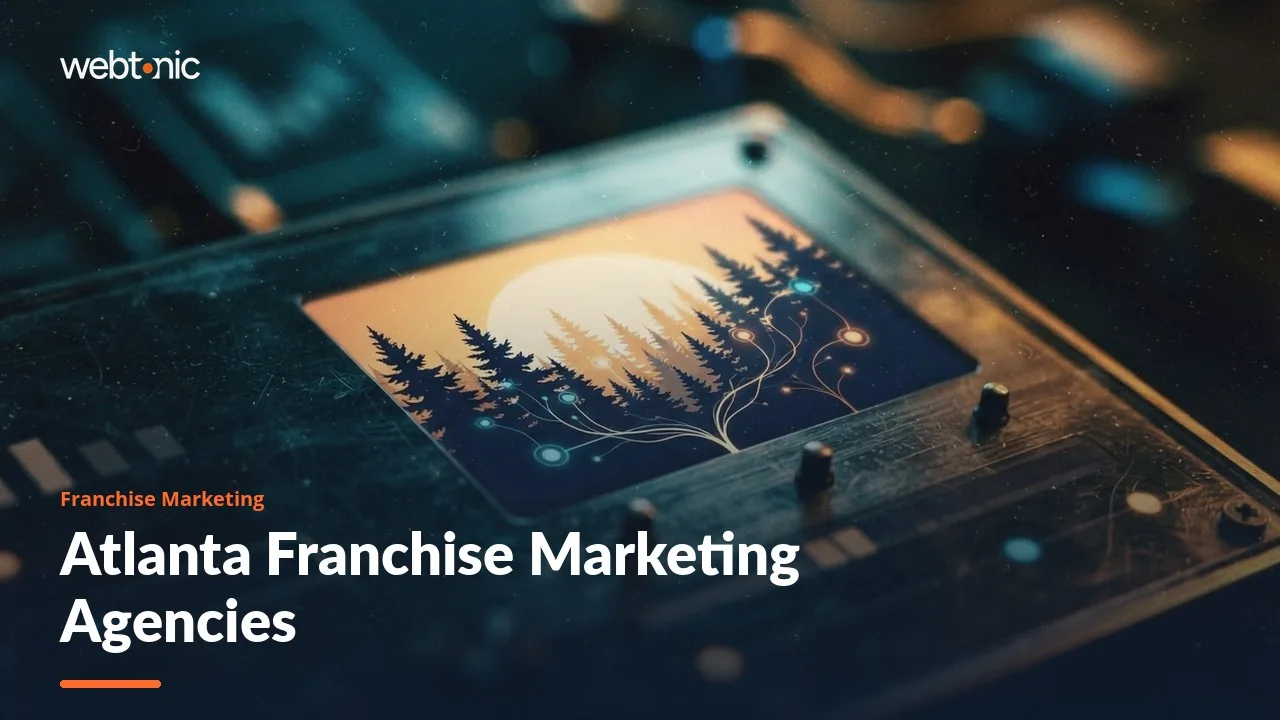 Which Agency Should an Atlanta Franchise Hire? Ten Franchise Marketing Firms Compared for 2026 — Web Tonic blog thumbnail