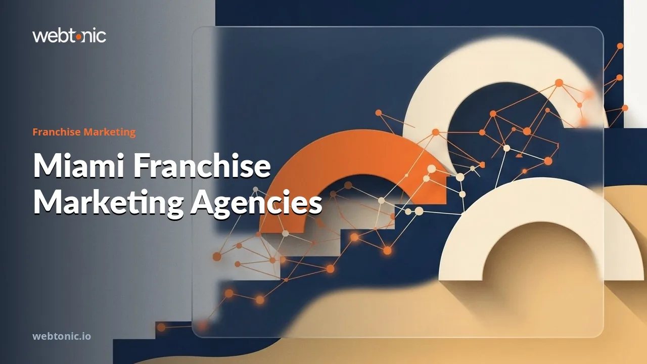 Coral Gables to West Palm Beach: Ten Miami Franchise Marketing Agencies for 2026 — Web Tonic blog thumbnail