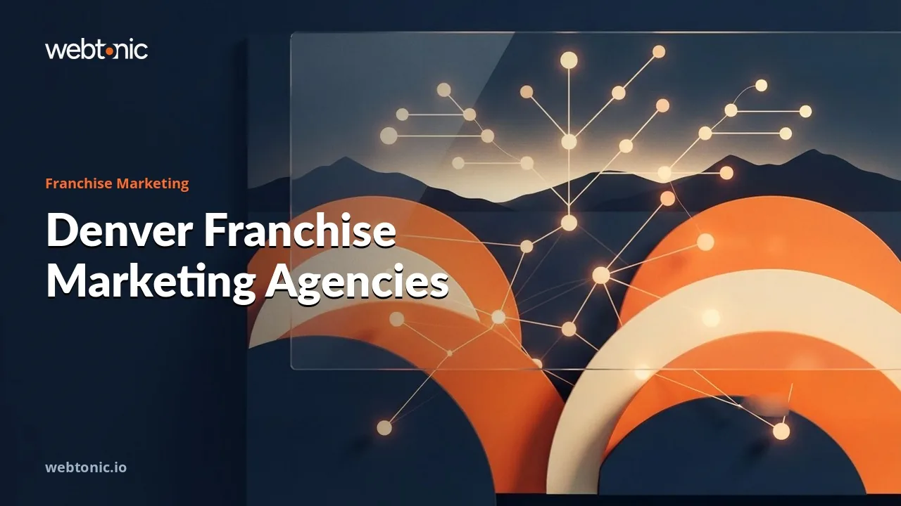 Brand Fund to Business Profile: Ten Franchise Marketing Agencies for Denver Brands in 2026 — Web Tonic blog thumbnail