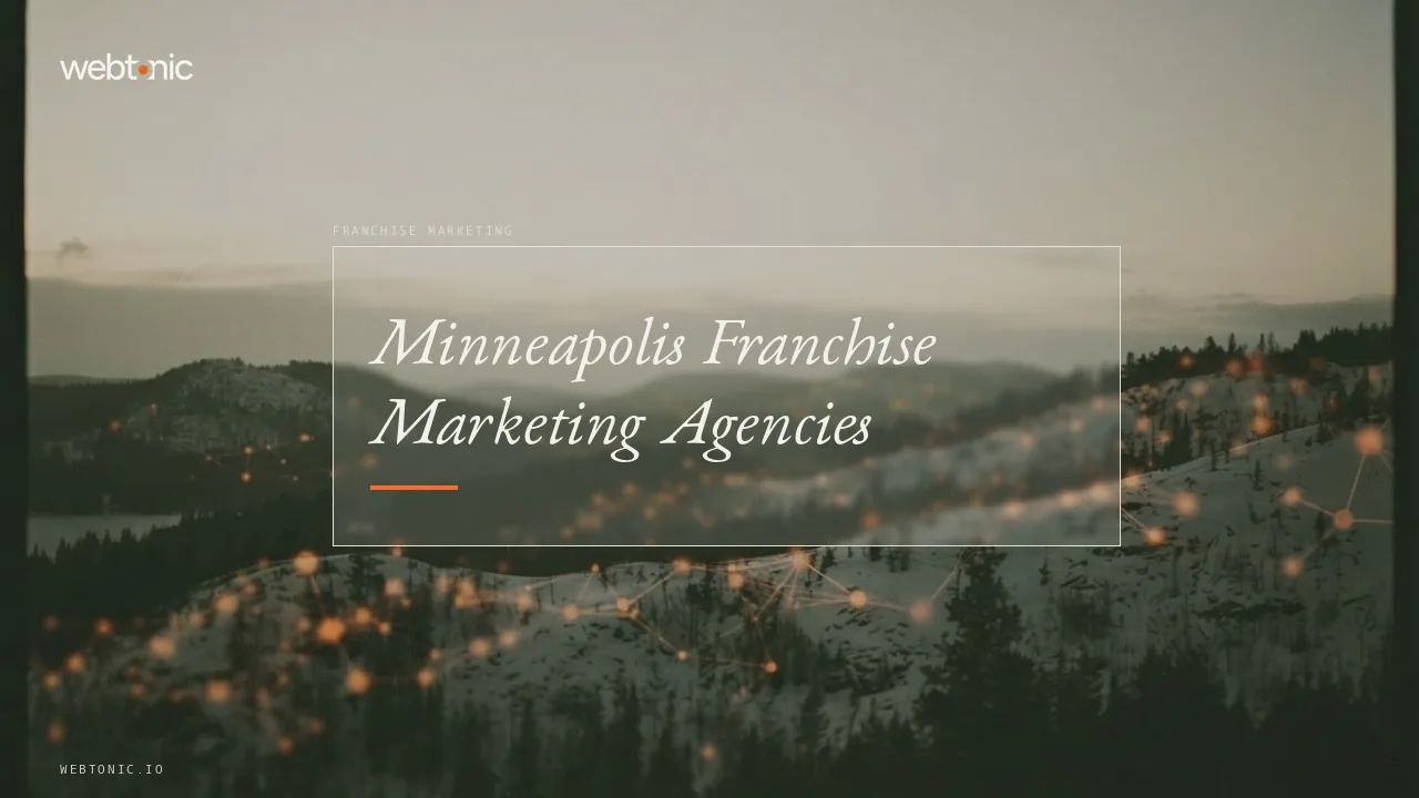Twin Cities Franchise Marketing in 2026: Ten Agencies, Nine Naming Clients — Web Tonic blog thumbnail
