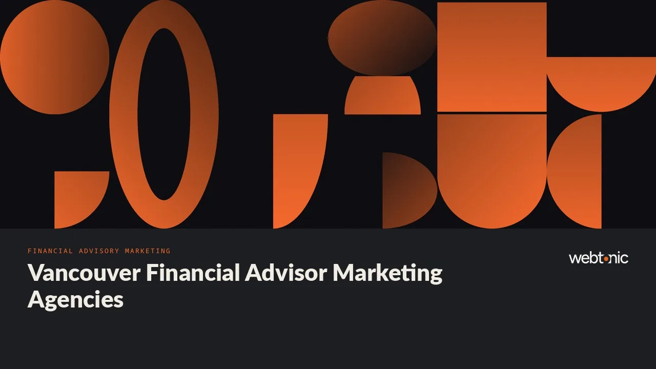 Nine Agencies for Vancouver Financial Advisors in 2026, From Boundary Road to Remote Desks — Web Tonic blog thumbnail
