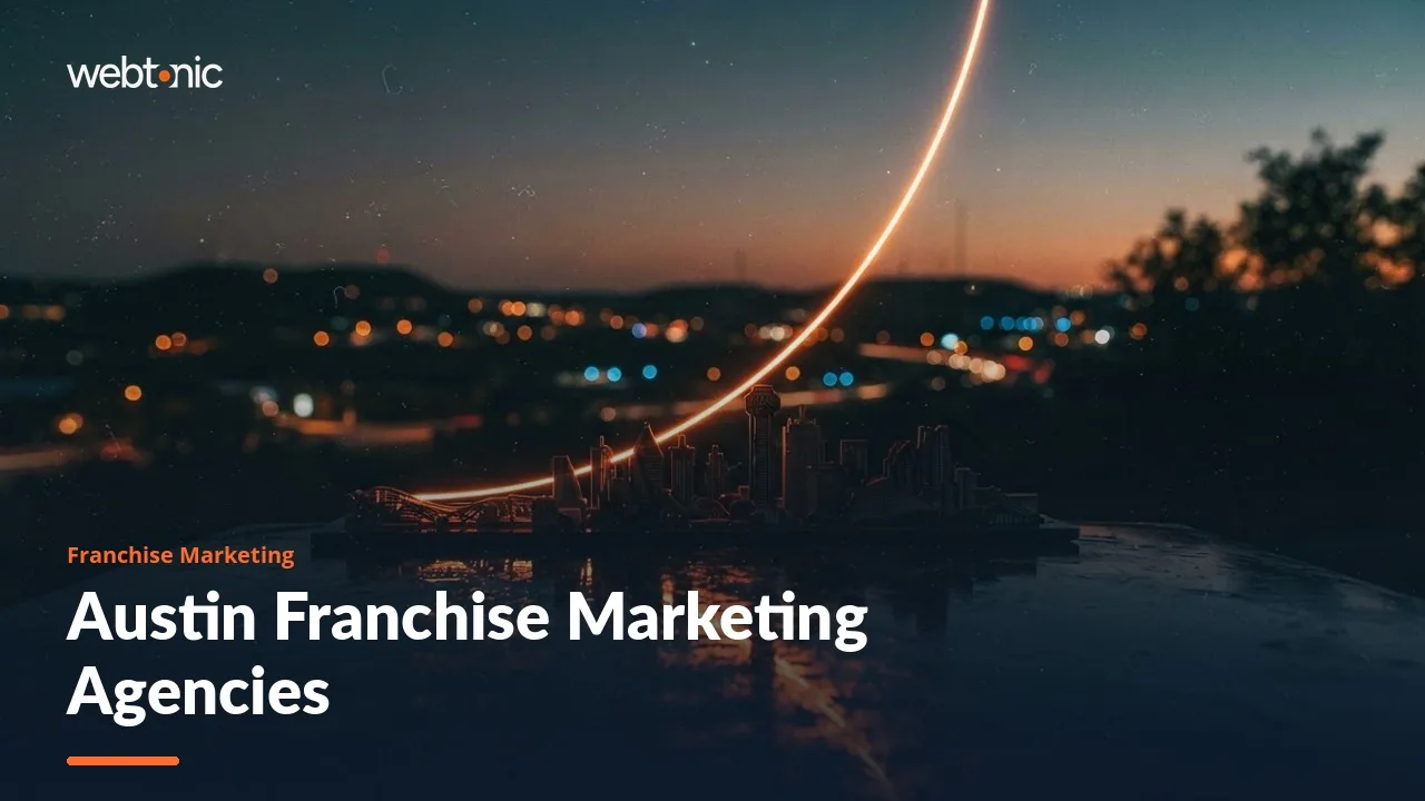 Austin Franchise Marketing Agencies for 2026: Three Local Firms and Seven From Elsewhere — Web Tonic blog thumbnail