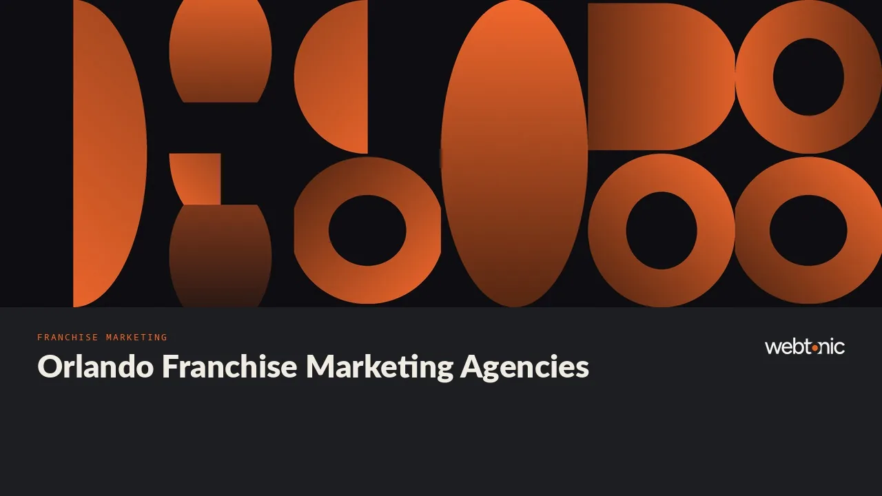 Residents and Visitors: Ten Franchise Marketing Agencies Serving Orlando in 2026 — Web Tonic blog thumbnail