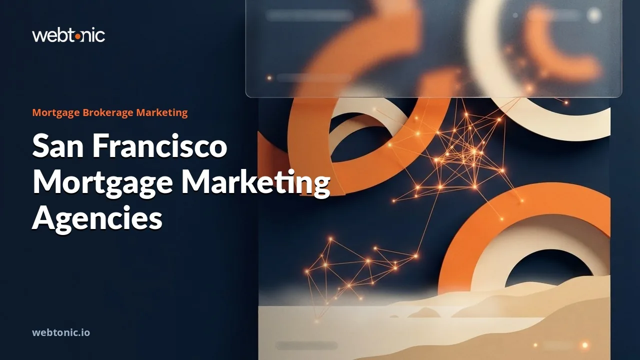 Mortgage Marketing Agencies Serving San Francisco in 2026, With Every Base Named — Web Tonic blog thumbnail