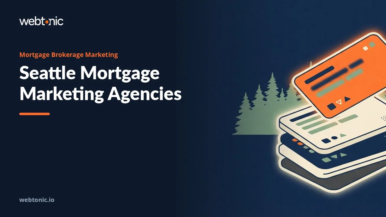 Seattle Mortgage Marketing Agencies Compared for 2026: Clients, Prices and Bases — Web Tonic blog thumbnail
