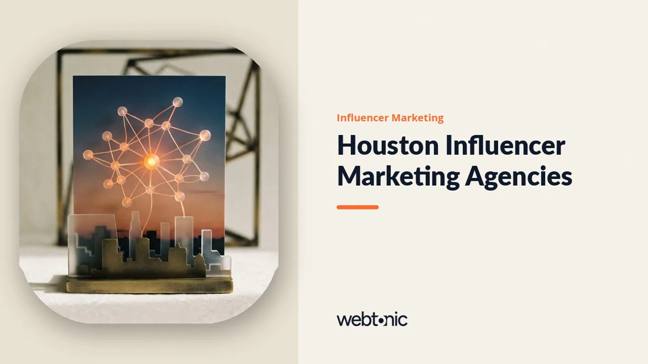 Influencer Agencies for Houston Brands: 2026 Buyer's Guide to Ten Firms — Web Tonic blog thumbnail