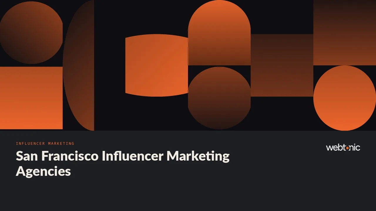 Creators Who Can Demo the Product: San Francisco Influencer Agencies for 2026 — Web Tonic blog thumbnail