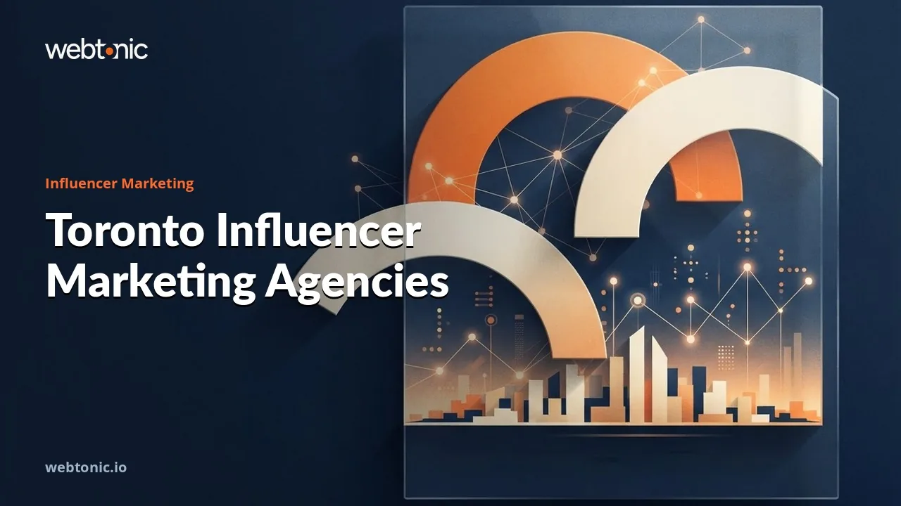 Toronto's Influencer Marketing Agencies, Five With a Local Office (2026) — Web Tonic blog thumbnail