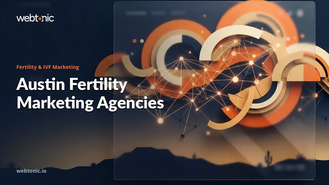 Austin Fertility Marketing in 2026: Direction, Intellibright and Seven Firms From Out of Town — Web Tonic blog thumbnail