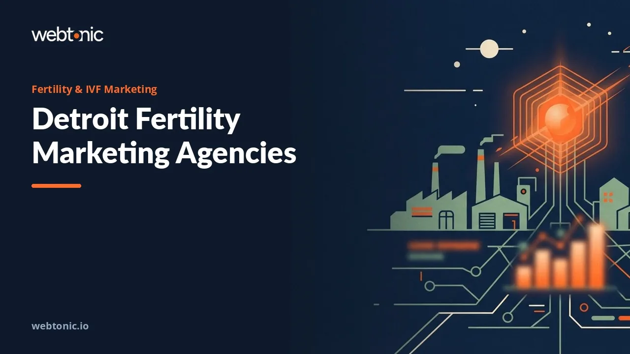 Detroit Fertility Clinic Marketing in 2026: Nine Remote Agencies, Real Bases Named — Web Tonic blog thumbnail