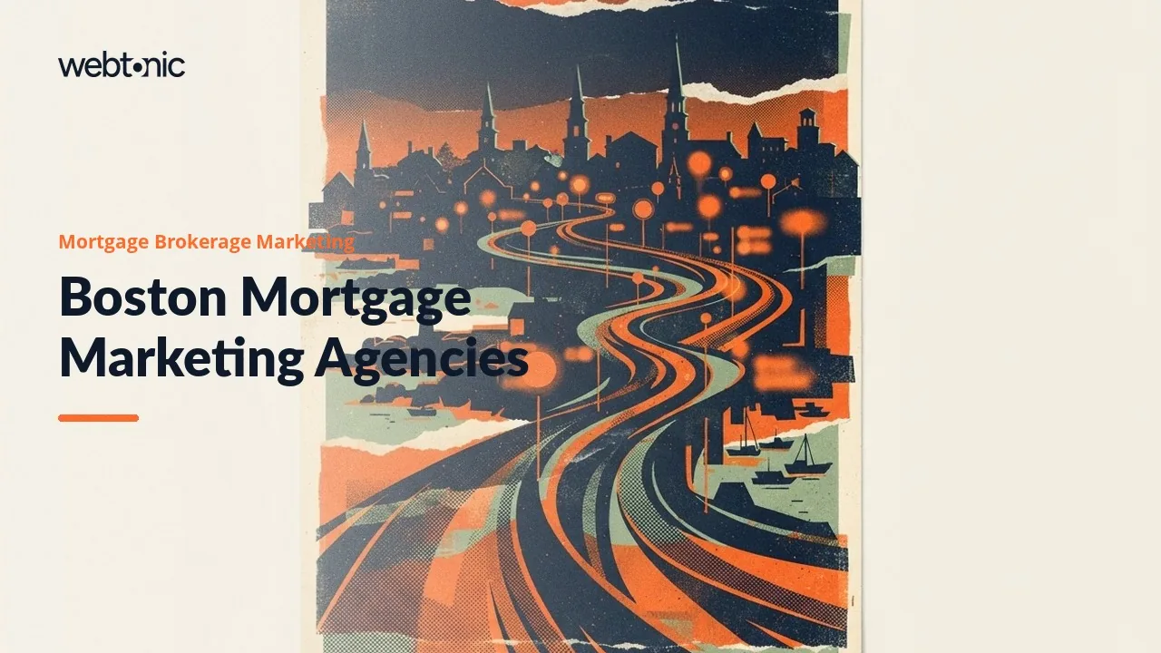 Boston Mortgage Marketing in 2026: Nine Agencies, From Burlington to Kittery — Web Tonic blog thumbnail