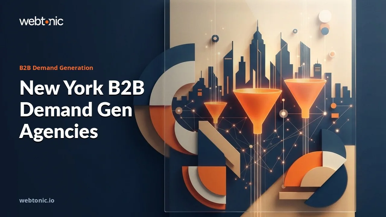 Who Builds B2B Pipeline in New York? Nine Demand Generation Agencies for 2026 — Web Tonic blog thumbnail