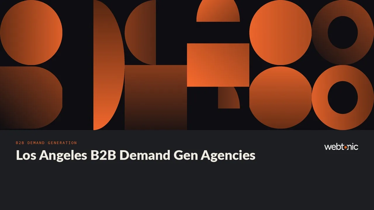From Irvine to Santa Monica: Nine B2B Demand Generation Agencies for Los Angeles in 2026 — Web Tonic blog thumbnail