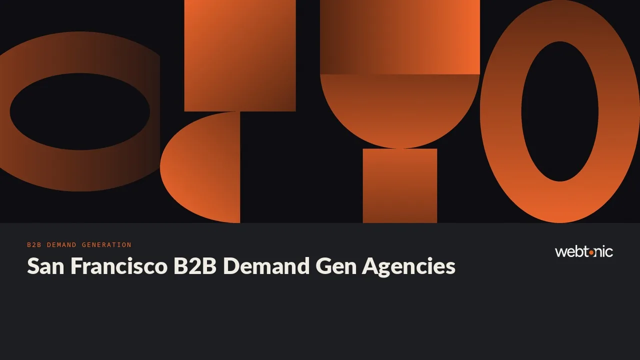 ABM for the Bay Area: Nine B2B Demand Generation Agencies Serving San Francisco in 2026 — Web Tonic blog thumbnail