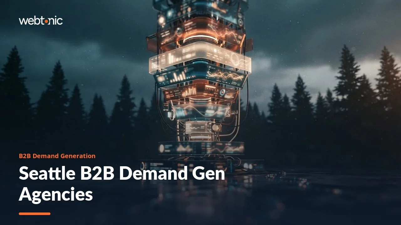 Nine B2B Demand Generation Agencies Seattle Tech Companies Can Hire in 2026 — Web Tonic blog thumbnail