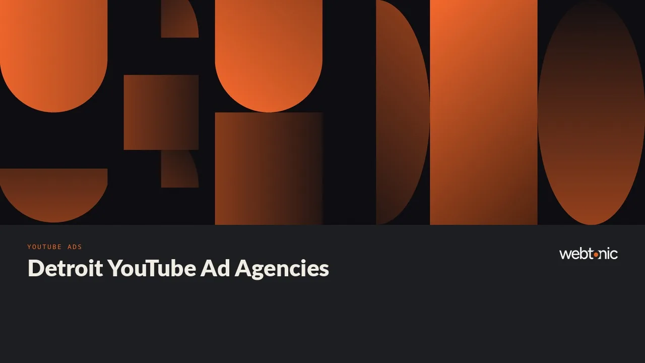 Four Metro Detroit Shops and Five From Elsewhere: YouTube Ad Agencies for Detroit in 2026 — Web Tonic blog thumbnail