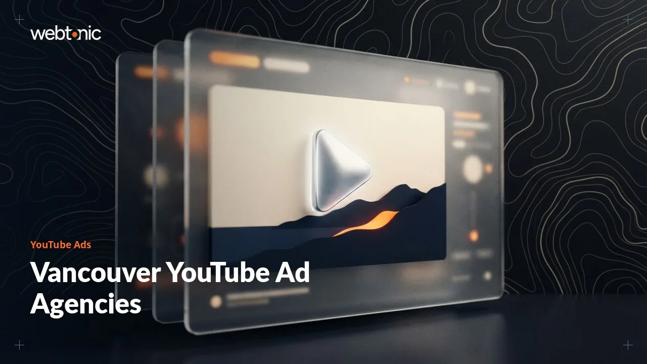 Vancouver YouTube Advertising in 2026: Local Studios and Canadian Agencies Worth a Call — Web Tonic blog thumbnail