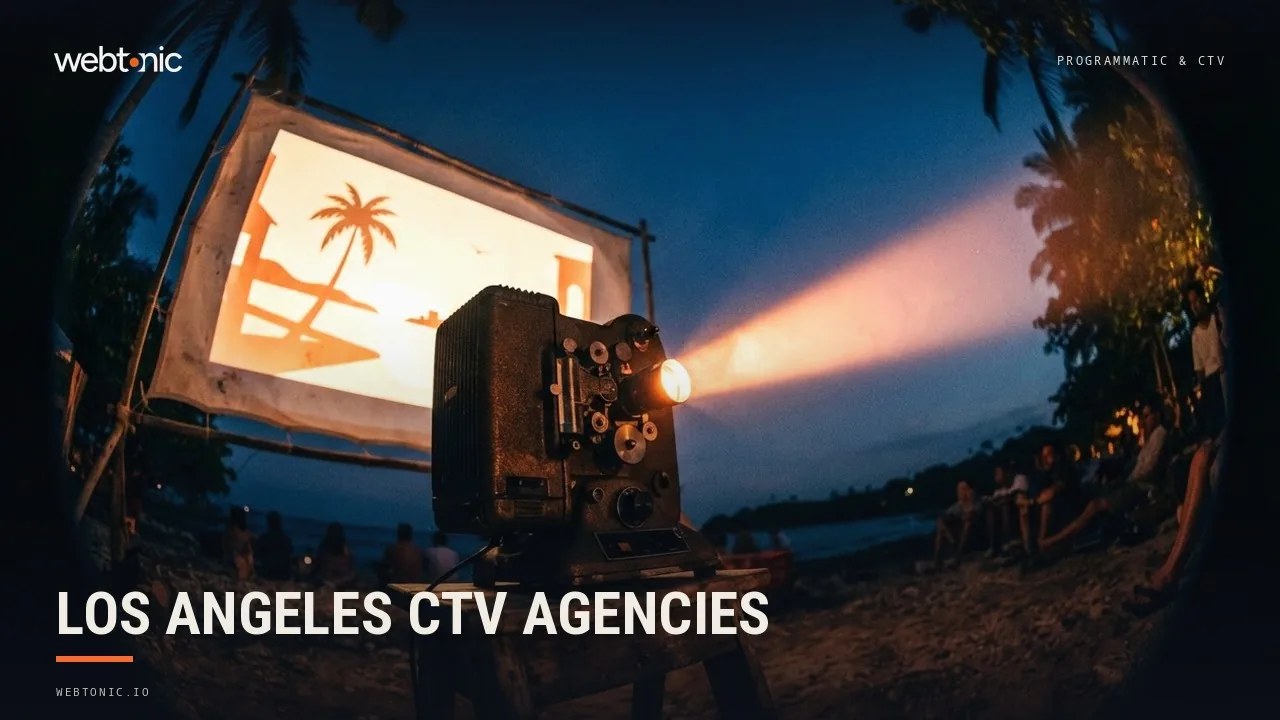 Programmatic and CTV Agencies Serving Los Angeles, Checked for 2026 — Web Tonic blog thumbnail