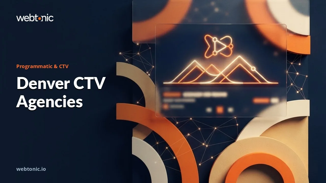 Programmatic and Connected TV Agencies for Denver Brands, Ranked for 2026 — Web Tonic blog thumbnail