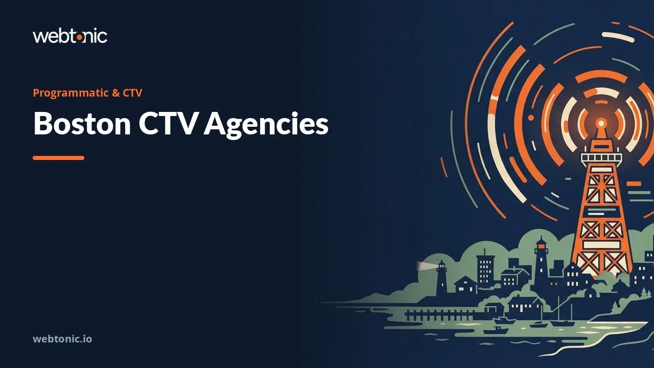 Boston Programmatic and CTV Agencies (2026): Three Local Shops, Six From the Northeast — Web Tonic blog thumbnail
